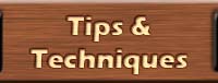 Tips and Techniques